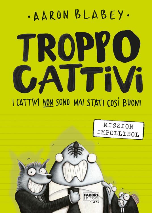 Troppo Cattivi. Vol. 2 - Aaron Blabey,Lisa Lupano - ebook