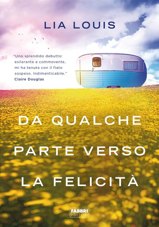 Da qualche parte verso la felicità - Lia Louis,Linda Martini - ebook