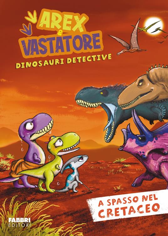 A spasso nel cretaceo. Arex e Vastatore, dinosauri detective - Giulio Ingrosso - ebook