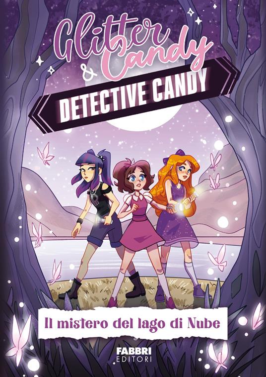 Il mistero del lago di Nube. Detective Candy. Glitter & Candy - Antonietta Lupo - ebook