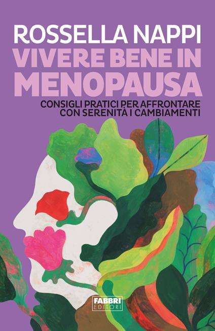 Vivere bene in menopausa. Consigli pratici per affrontare con serenità i cambiamenti - Rossella Nappi - ebook