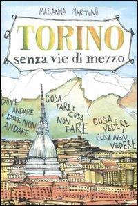 Torino senza vie di mezzo - Marianna Martino - copertina