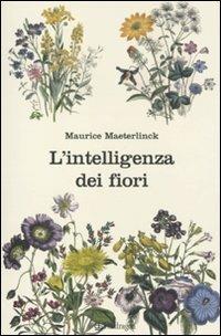 L'intelligenza dei fiori - Maurice Maeterlinck - copertina