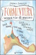 Formentera senza vie di mezzo