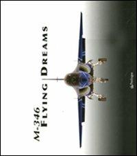 M-346 Flying Dreams. Ediz. illustrata - copertina