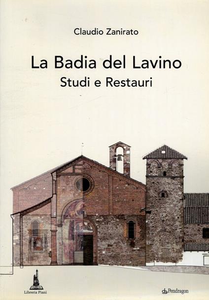La Badia del Lavino. Studi e restauri - Claudio Zanirato - copertina