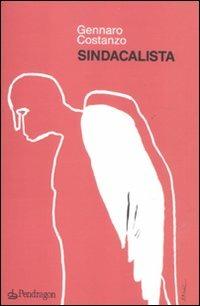 Sindacalista - Gennaro Costanzo - copertina