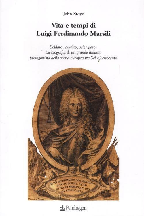 Vita e tempi di Luigi Ferdinando Marsili - John Stoye - copertina