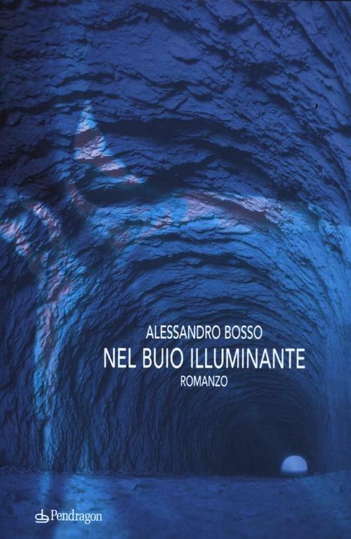 Nel buio illuminante - Alessandro Bosso - copertina