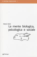 La mente biologica, psicologica e sociale