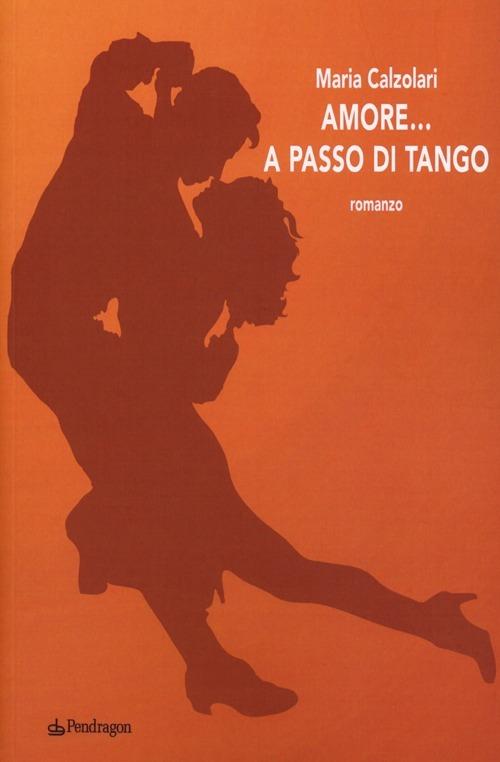 Amore... a passo di tango - Maria Calzolari - copertina