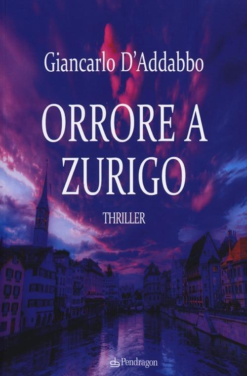 Orrore a Zurigo - Giancarlo D'Addabbo - copertina