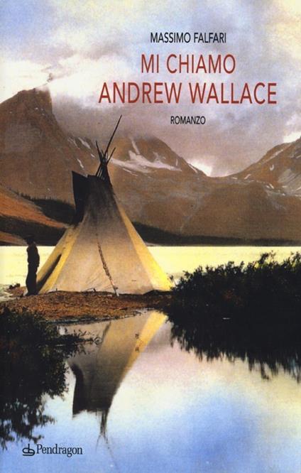 Mi chiamo Andrew Wallace - Massimo Falfari - copertina