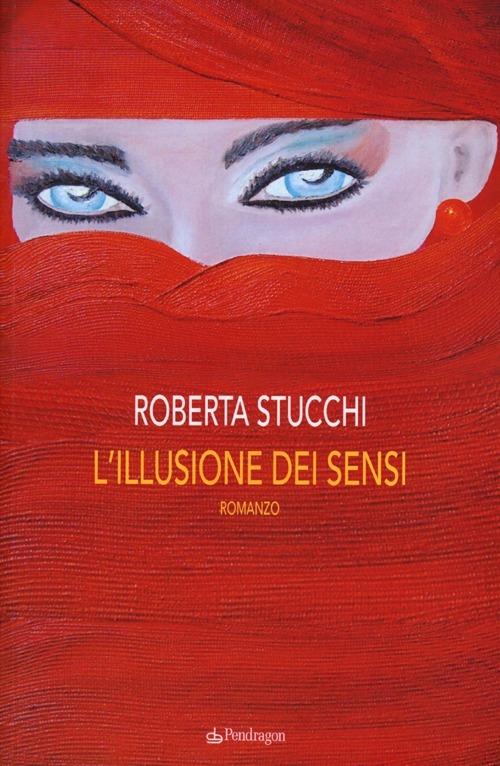 L'illusione dei sensi - Roberta Stucchi - copertina