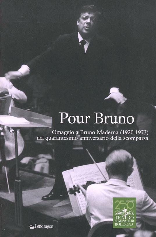 Pour Bruno. Omaggio a Bruno Maderna (1920-1973) nel quarantesimo anniversario della scomparsa - copertina