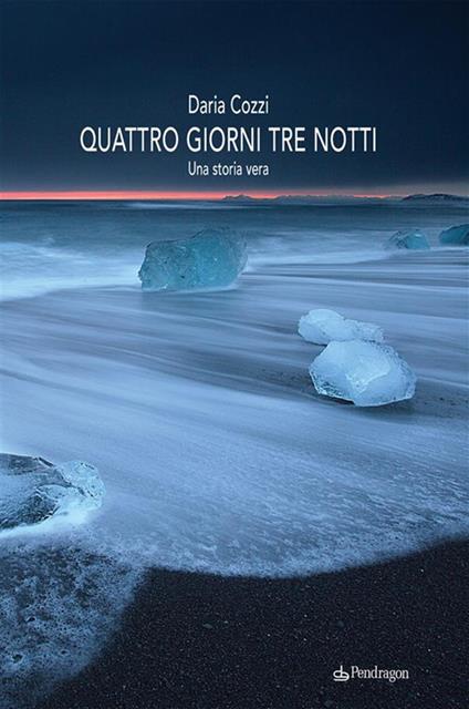 Quattro giorni tre notti - Daria Cozzi - ebook