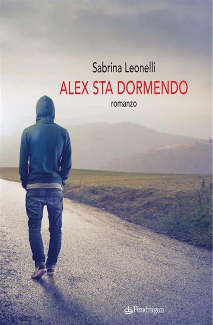 Alex sta dormendo - Sabrina Leonelli - ebook