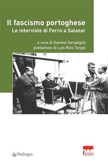 Il fascismo portoghese. Le interviste di Ferro a Salazar - Daniele Serapiglia - ebook