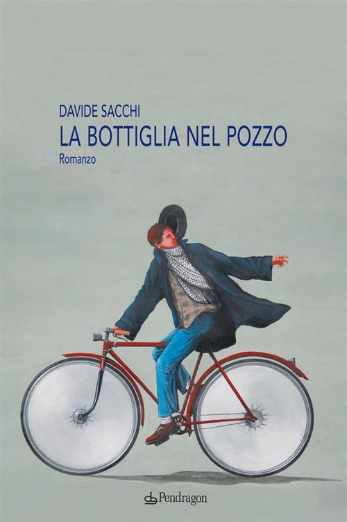 La bottiglia nel pozzo - Davide Sacchi - ebook