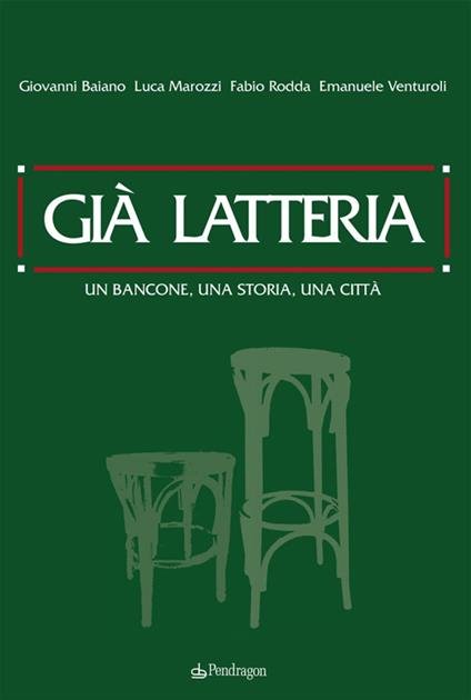 Già latteria. Un bancone, una storia, una città - copertina