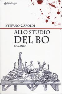 Allo studio del Bo - Stefano Caroldi - copertina