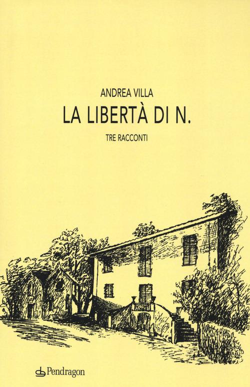 La libertà di N. - Andrea Villa - copertina