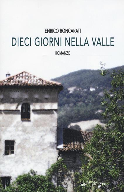 Dieci giorni nella valle - Enrico Roncarati - copertina