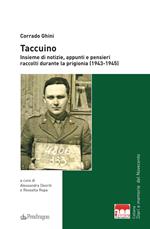 Taccuino. Insieme di notizie, appunti e pensieri raccolti durante la prigionia (1943-1945)