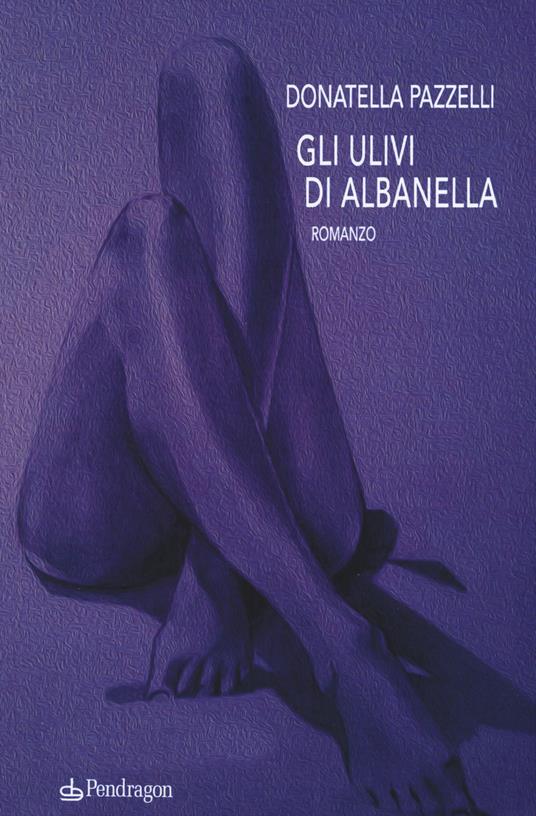 Gli ulivi di Albanella - Donatella Pazzelli - copertina