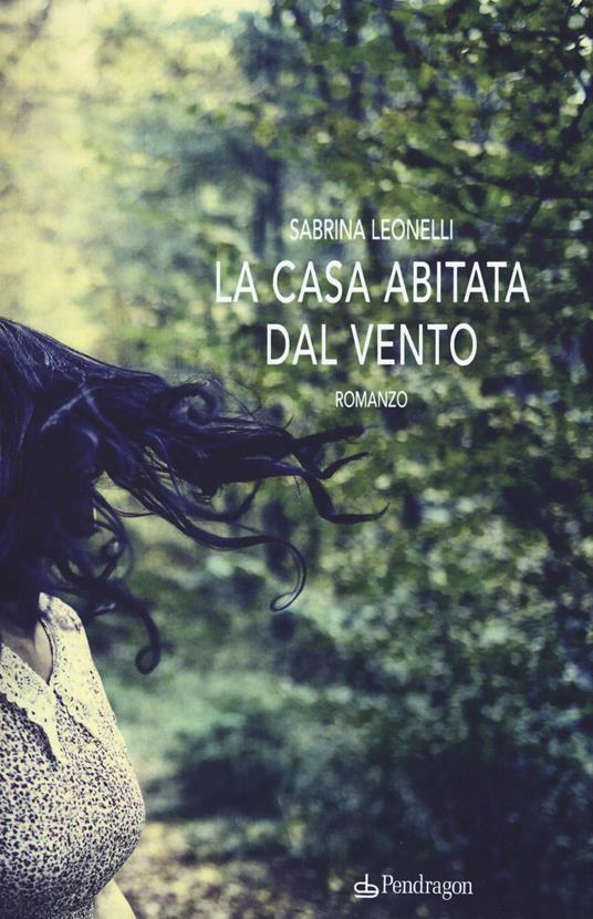 La casa abitata dal vento - Sabrina Leonelli - copertina