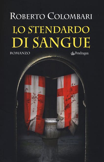 Lo stendardo di sangue - Roberto Colombari - copertina