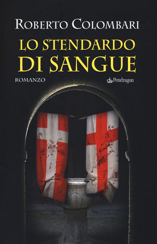 Lo stendardo di sangue - Roberto Colombari - copertina