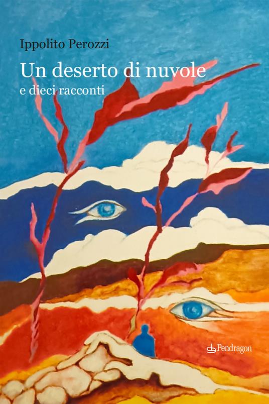 Un deserto di nuvole e dieci racconti - Ippolito Perozzi - copertina
