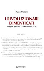 I rivoluzionari dimenticati. Bologna, notte del 13-14 novembre 1794