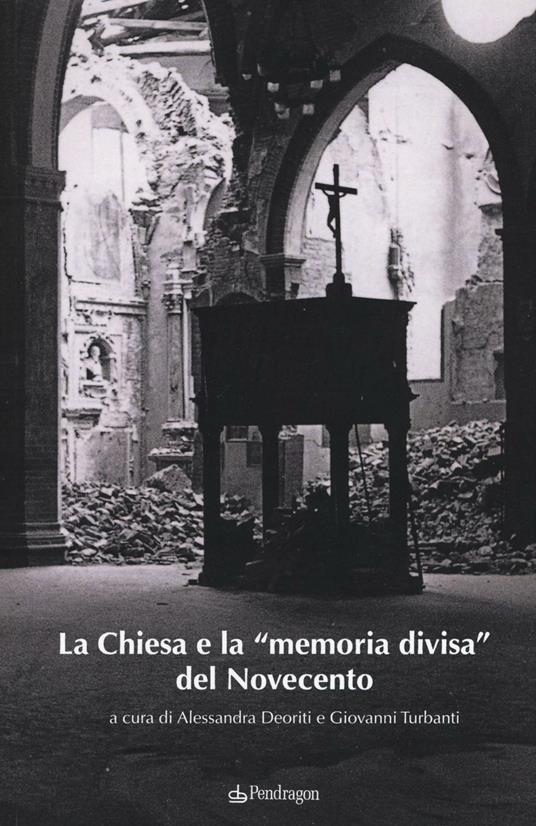La Chiesa e la «memoria divisa» del Novecento - copertina