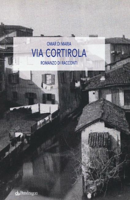 Via Cortirola - Omar Di Maria - copertina