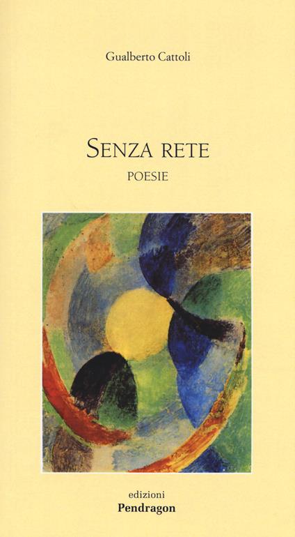 Senza rete - Gualberto Cattoli - copertina