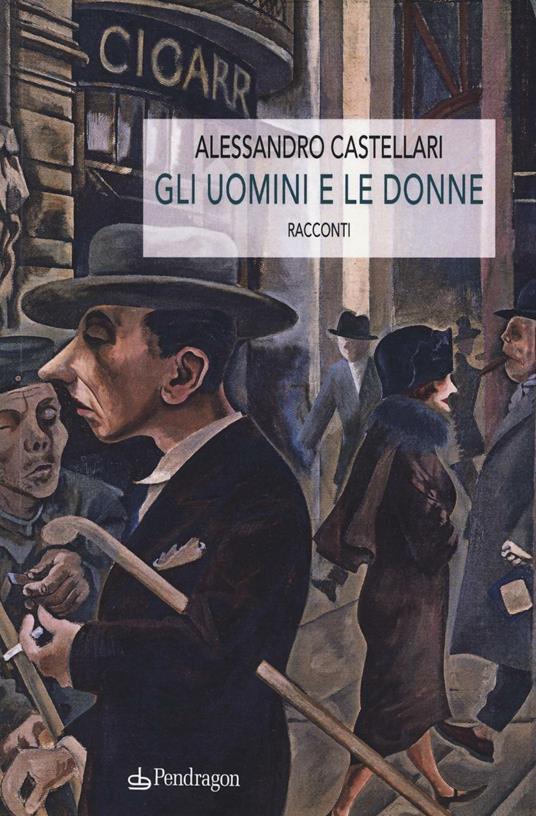 Gli uomini e le donne - Alessandro Castellari - copertina