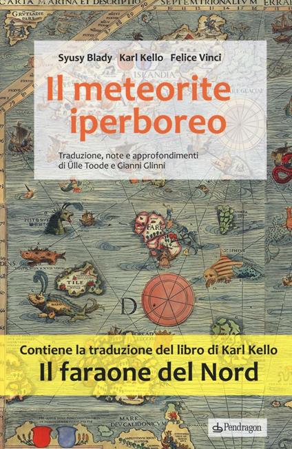 Il meteorite iperboreo. Il faraone del nord - Syusy Blady,Karl Kello,Felice Vinci - copertina