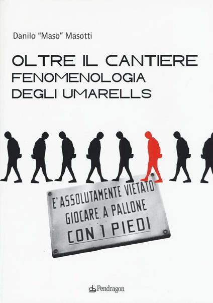 Oltre il cantiere: fenomenologia degli Umarells - Danilo Masotti - copertina