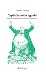 Capitalismo in agonia. Ricerche e appunti per contribuire al mutamento. Vol. 3
