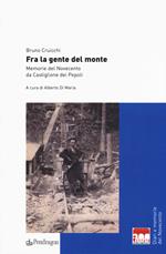 Fra la gente del monte. Memorie del Novecento da Castiglione dei Pepoli