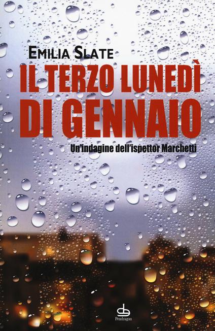 Il terzo lunedì di gennaio. Un'indagine dell'ispettor Marchetti - Emilia Slate - copertina