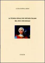 La tecnica vocale dei virtuosi italiani del XVII e XVIII secolo