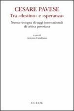 Cesare Pavese tra «destino» e «speranza»