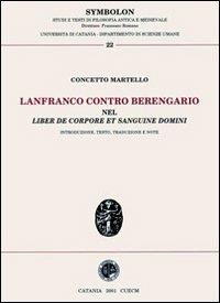 Lanfranco contro Berengario. «Nel liber de corpore et sanguine domini» - Concetto Martello - copertina