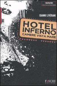 Hotel Inferno. Camere vista mare - Gianni Liverani - copertina