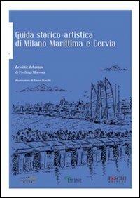 Guida storico-artistica di Milano Marittima e Cervia. Le città del vento - Pierluigi Moressa - copertina
