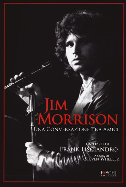 Jim Morrison. Una conversazione tra amici - Frank Lisciandro - copertina