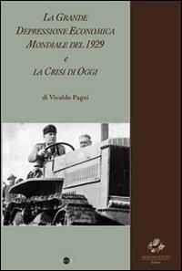 La grande depressione economica mondiale del 1929 e la crisi di oggi - Vivaldo Pagni - copertina